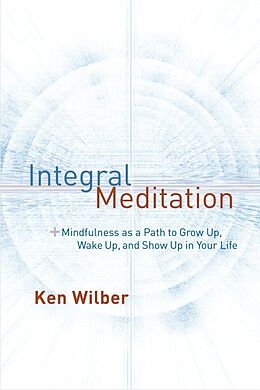 Broché Integral Meditation de Ken Wilber