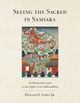 Livre Relié Seeing the Sacred in Samsara de Donald S. Lopez