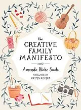 Kartonierter Einband (Kt) The Creative Family Manifesto von Amanda Blake Soule
