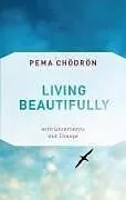 Broschiert Living Beautifully von Pema Chödrön