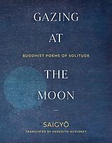 Broschiert Gazing at the Moon von Saigyo; McKinney, Meredith Saigyo
