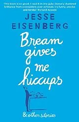 Kartonierter Einband Bream Gives Me Hiccups von Jesse Eisenberg