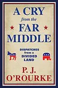 E-Book (epub) A Cry From the Far Middle von P. J. O'Rourke