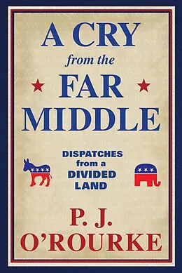E-Book (epub) A Cry From the Far Middle von P. J. O'Rourke