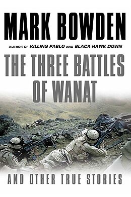 eBook (epub) The Three Battles of Wanat de Mark Bowden