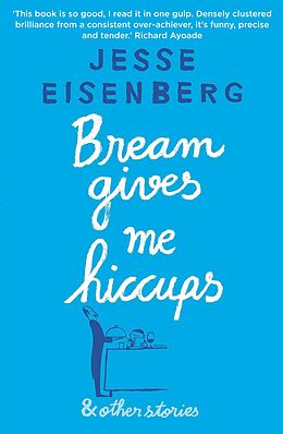 E-Book (epub) Bream Gives Me Hiccups von Jesse Eisenberg