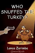E-Book (epub) Who Snuffed the Turkey? von Lance Zarimba