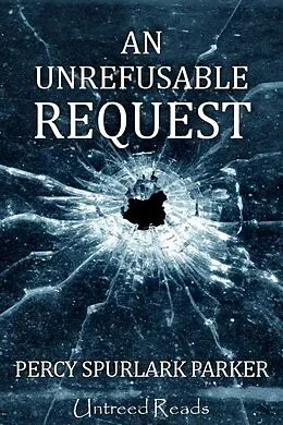 E-Book (epub) Unrefusable Request von Percy Spurlark Parker