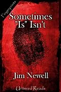E-Book (epub) Sometimes &quote;Is&quote; Isn't von Jim Newell