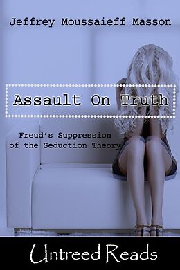 eBook (epub) Assault on Truth de Jeffrey Moussaieff Masson