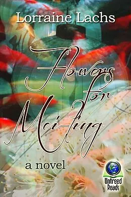 E-Book (epub) Flowers for Mei-Ling von Lorraine Lachs