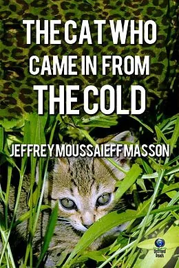 E-Book (epub) Cat Who Came in From the Cold von Jeffrey Moussaieff Masson