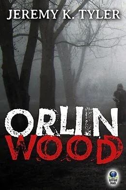 E-Book (epub) Orlin Wood von Jeremy K Tyler