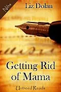 E-Book (epub) Getting Rid of Mama von Liz Dolan