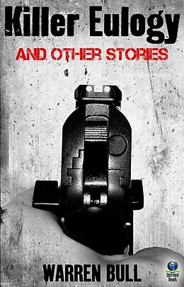 E-Book (epub) Killer Eulogy and Other Stories von Warren Bull