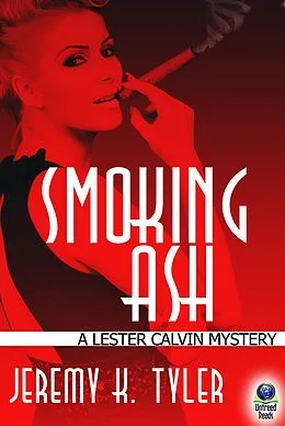E-Book (epub) Smoking Ash (A Lester Calvin Mystery) von Jeremy K Tyler