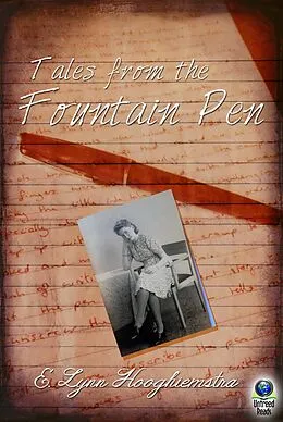 E-Book (epub) Tales From the Fountain Pen von E. Lynn Hooghiemstra