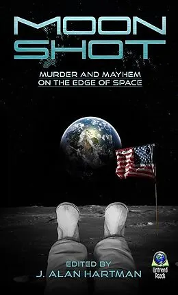E-Book (epub) Moon Shot : Murder and Mayhem on the Edge of Space von Jack Bates, Andrew MacRae, Laird Long