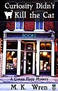 E-Book (epub) Curiosity Didn't Kill the Cat (A Conan Flagg Mystery, #1) von M. K. Wren