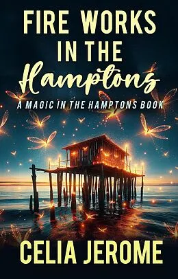 E-Book (epub) Fire Works in the Hamptons von Celia Jerome