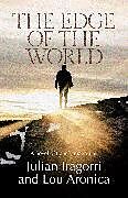 Couverture cartonnée The Edge of the World de Julian Iragorri, Lou Aronica