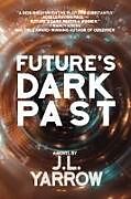 Couverture cartonnée Future's Dark Past de J L Yarrow