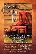 Kartonierter Einband Sweeter Than Tea von Deborah Grace Staley, Kimberly Brock, Susan Sipal