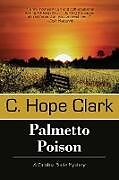 Kartonierter Einband Palmetto Poison von C. Hope Clark