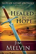 E-Book (pdf) Healed by Hope von Jim Melvin