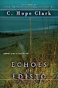 Kartonierter Einband Echoes of Edisto von C. Hope Clark