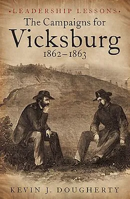 E-Book (epub) The Campaigns for Vicksburg 1862-63 von Kevin Dougherty