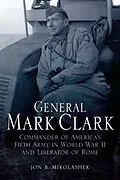 E-Book (epub) General Mark Clark von Jon Mikolashek