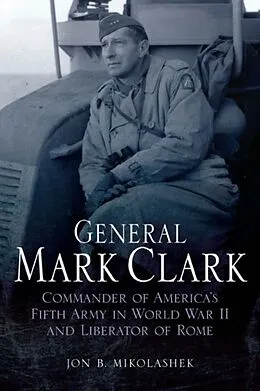 E-Book (epub) General Mark Clark von Jon Mikolashek
