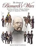 E-Book (epub) Armies of Bismarck's Wars von Bruce Basset Powell