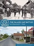E-Book (epub) The Falaise Gap Battles von Simon Forty, Leo Marriott