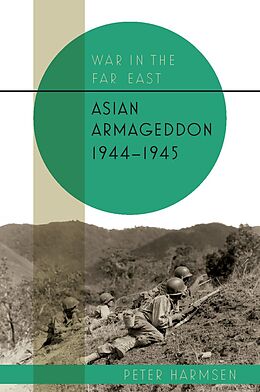 eBook (epub) Asian Armageddon, 1944-45 de Harmsen Peter Harmsen