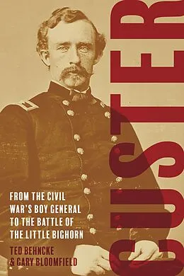 E-Book (epub) Custer von Ted Behncke, Gary L. Bloomfield