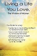 Couverture cartonnée Living a Life You Love, The Wisdom of Women de Elizabeth Towne, Annie Rix Militz, Genevieve Behrend