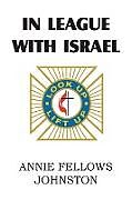 Couverture cartonnée In League with Israel de Annie Fellows Johnston