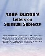 Couverture cartonnée Anne Dutton's Letters on Spiritual Subjects de Anne Dutton