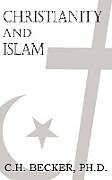 Kartonierter Einband Christianity and Islam von C. H. Becker