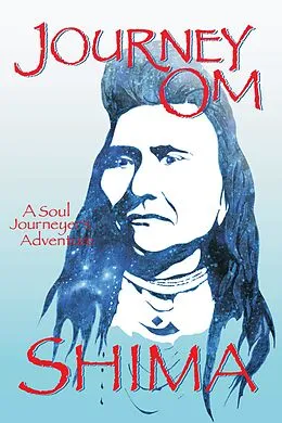 E-Book (epub) Journey OM~A Soul Journeyer's Adventure von Shima