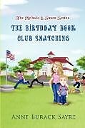 Couverture cartonnée The Birthday Book Club Snatching de Anne Burack Sayre