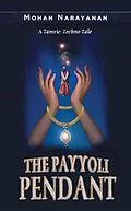 E-Book (epub) Payyoli Pendant~A Tantric-Techno Tale von Mohan Narayanan