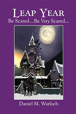 E-Book (epub) Leap Year~Be Scared...Be Very Scared von Daniel M. Warloch