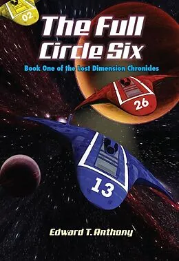 E-Book (epub) Full Circle Six~The Lost Dimension Chronicles von Edward T. Anthony