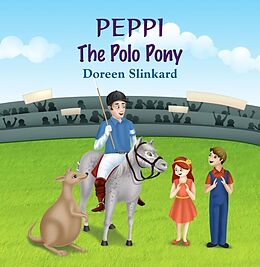 eBook (epub) Peppi the Polo Pony de Doreen Anne Slinkard
