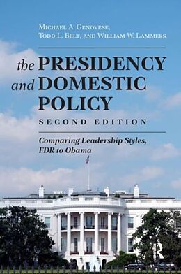 Livre Relié Presidency and Domestic Policy de Michael A Genovese, Todd L Belt, William W Lammers
