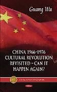 Livre Relié China 1966-1976, Cultural Revolution Revisited -- Can It Happen Again? de Guang Wu