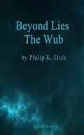 E-Book (epub) Beyond Lies the Wub von Philip K Dick